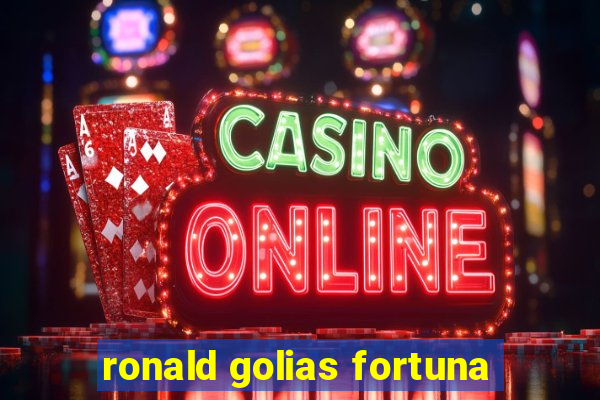 ronald golias fortuna